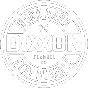 Dixxon Flannel Co. logo featuring the phrases "Work Hard" and "Stay Humble," emphasizing a commitment to quality and craftsmanship in apparel.